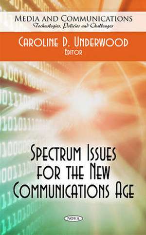 Spectrum Issues for the New Communications Age de Caroline D. Underwood