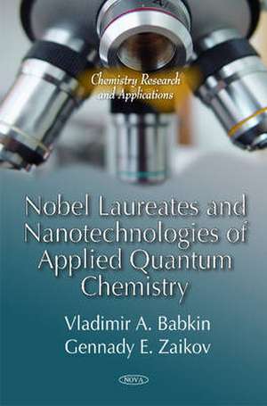 Nobel Laureates & Nanotechnologies of Applied Quantum Chemistry de Vladimir A Babkin