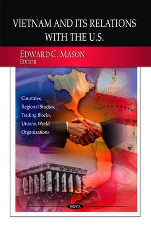 Vietnam & Its Relations with the U.S. de Edward C. Mason