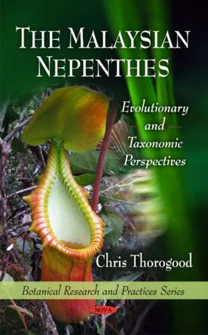 Malaysian Nepenthes: Evolutionary & Taxonomic Perspectives de Nicole M Cassiano