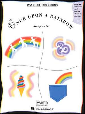 Once Upon a Rainbow, Book 2: Mid to Late Elementary de Nancy Faber