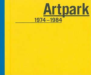 Artpark: 1974-1984 de Sandra Q. Firmin