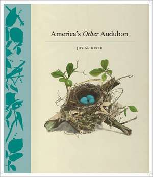 America's Other Audubon de Joy Kiser