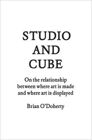 Studio and Cube de Brian O'Doherty