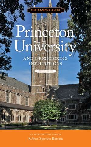 Princeton University and Neighboring Institutions: An Architectural Tour de Robert Spencer Barnett