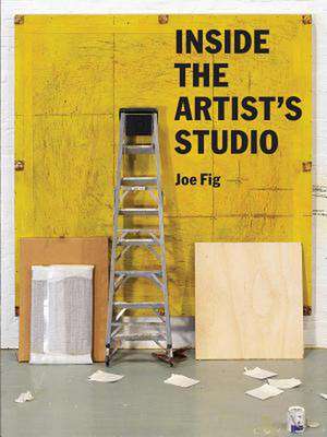 Inside the Artist's Studio de Joe Fig