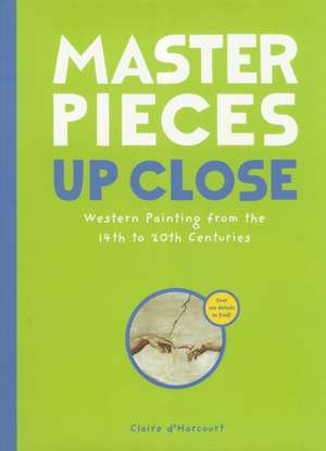 Masterpieces Up Close de Claire dHarcourt