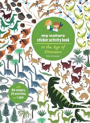 In the Age of Dinosaurs: My Nature Sticker Activity Book de Olivia Cosneau