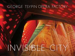 George Tsypin Opera Factory: Invisible City de George Tsypin