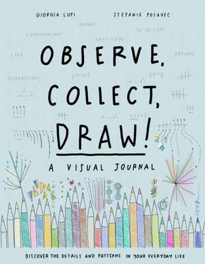 Observe, Collect, Draw de Giorgia Lupi