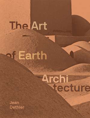 Art of Earth Architecture de Jean Dethier