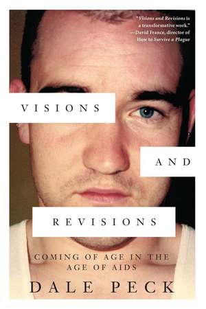 Visions and Revisions de Dale Peck