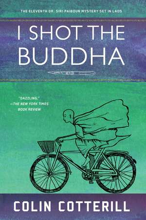 I Shot the Buddha: A Dr. Siri Paiboun Mystery de Colin Cotterill