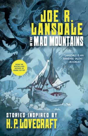 In the Mad Mountains: Stories inspired by H. P. Lovecraft de Joe R. Lansdale