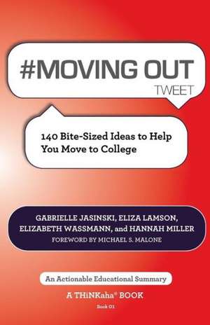 # Moving Out Tweet Book01: 140 Bite-Sized Ideas to Help You Move to College de Gabrielle Jasinski