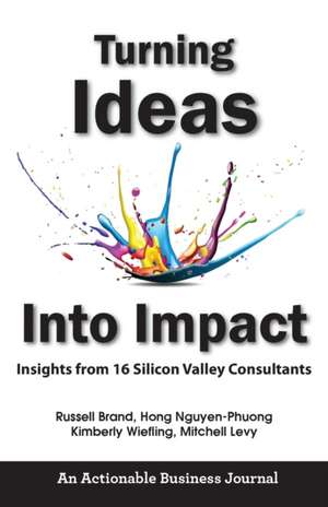 Turning Ideas Into Impact: Insights from 16 Silicon Valley Consultants de Russell Brand