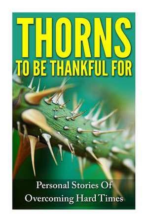 Thorns to Be Thankful for de Rachel J. Rofe