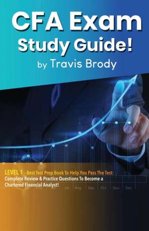 CFA Exam Study Guide! Level 1 de Travis Brody