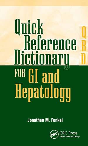 Quick Reference Dictionary for GI and Hepatology de Jonathan Fenkel