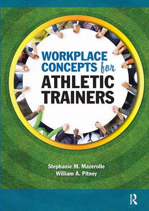 Workplace Concepts for Athletic Trainers de Stephanie Mazerolle