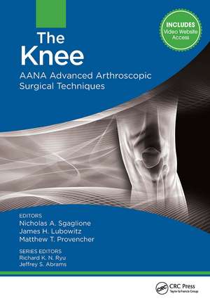 The Knee: AANA Advanced Arthroscopic Surgical Techniques de Nicholas Sgaglione