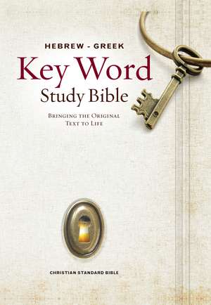 The Hebrew-Greek Key Word Study Bible: CSB Edition, Hardbound de Dr. Spiros Zodhiates