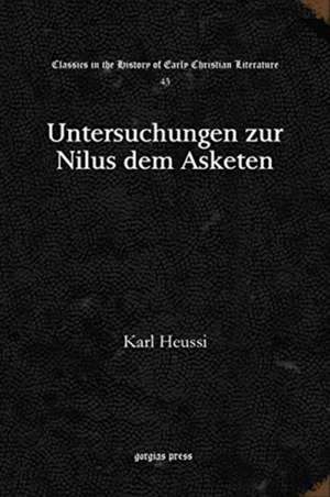 Heussi, K: Untersuchungen zur Nilus dem Asketen de Karl Heussi