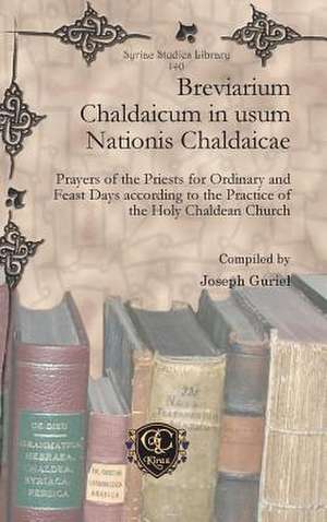 Breviarium Chaldaicum in Usum Nationis Chaldaicae: Code Maronite Du Haut Moyen Age de Joseph Guriel