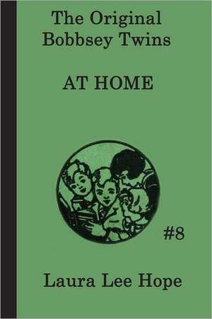 The Bobbsey Twins at Home de Laura Lee Hope