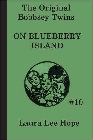 The Bobbsey Twins on Blueberry Island de Laura Lee Hope