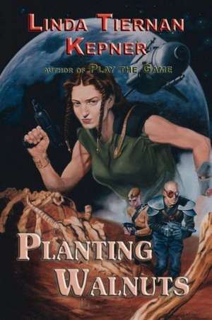 Planting Walnuts de Linda Tiernan Kepner