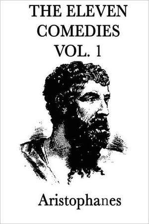 The Eleven Comedies -Vol. 1-: Rinkitink in Oz, the Lost Princess of Oz, and the Tin Woodman of Oz de Aristophanes Aristophanes