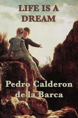 Life Is a Dream: The Magic of Oz, Glinda of Oz, the Little Wizard Stories of Oz de Pedro Calderon De La Barca