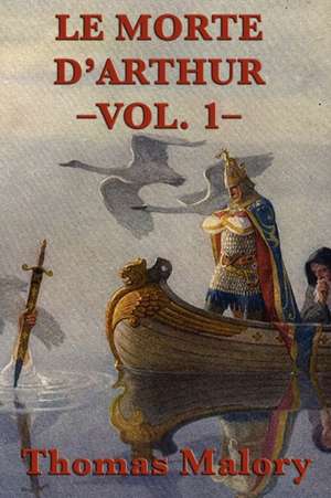 Le Morte D'Arthur -Vol. 1- de Thomas Malory