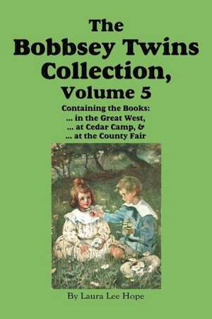 The Bobbsey Twins Collection, Volume 5 de Laura Lee Hope