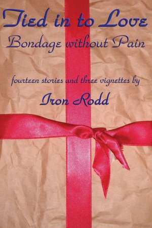 Tied in to Love de Iron Rodd