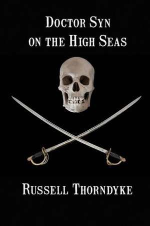 Doctor Syn on the High Seas de Russell Thorndyke