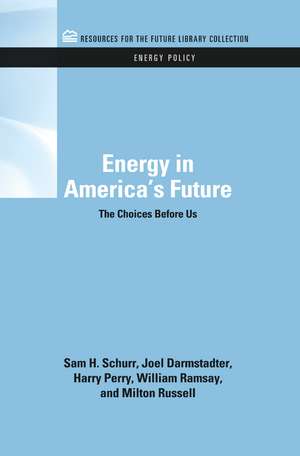 Energy in America's Future: The Choices Before Us de Sam H. Schurr