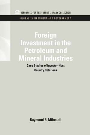 Foreign Investment in the Petroleum and Mineral Industries: Case Studies of Investor-Host Country Relations de Raymond F. Mikesell