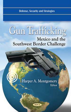 Gun Trafficking de Harper A. Montgomery