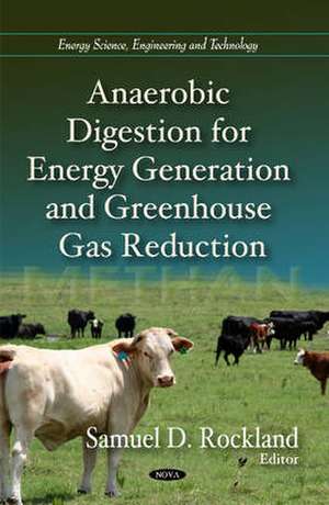 Anaerobic Digestion for Energy Generation and Greenhouse Gas Reduction de Samuel D. Rockland