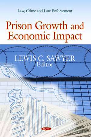 Prison Growth & Economic Impact de Lewis C. Sawyer