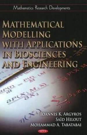 Mathematical Modelling with Applications in Biosciences & Engineering de Ioannis Argyos