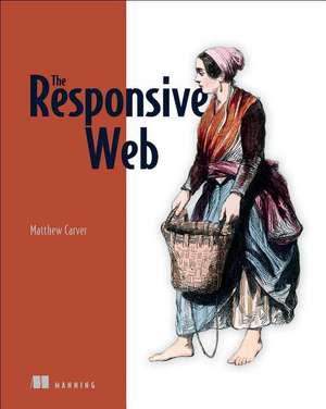 The Responsive Web de Matthew Carver