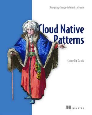 Cloud Native - Designing change-tolerant software de Cornelia Davis