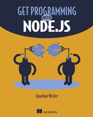 Get Programming with Node.js de Jonathan Wexler