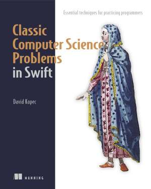 Classic Computer Science Problems in Swift de David Kopec