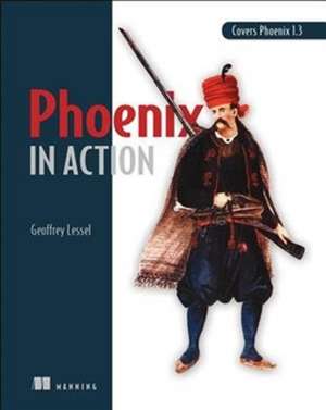 Phoenix in Action de Geoffrey Lessel