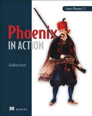 Phoenix in Action_p1 de Geoffrey Lessel