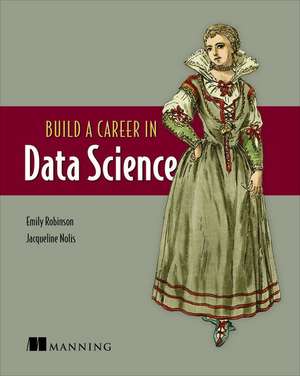 Build a Career in Data Science de Emily Robinson